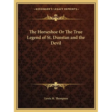 The Horseshoe Or The True Legend of St. Dunstan and the Devil