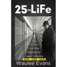 25 To Life: A Look At Corrections Department Through The Eyes Of An Officer Of 25 Years
