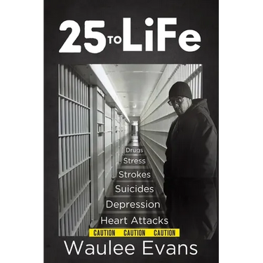 25 To Life: A Look At Corrections Department Through The Eyes Of An Officer Of 25 Years