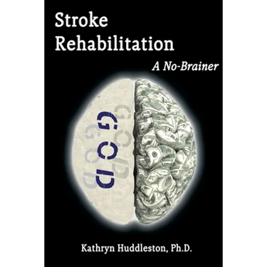 Stroke Rehabilitation - A No Brainer