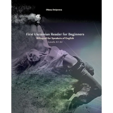 First Ukrainian Reader for Beginners: Bilingual for Speakers of English Levels A1 A2