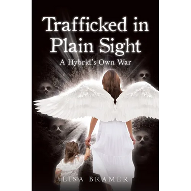 Trafficked in Plain Sight: A Hybrid's Own War