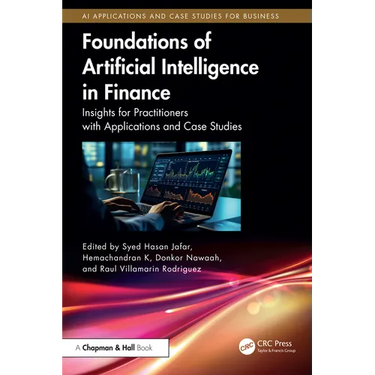 Foundations of Artificial Intelligence in Finance: Insights for Practitioners with Applications and Case Studies