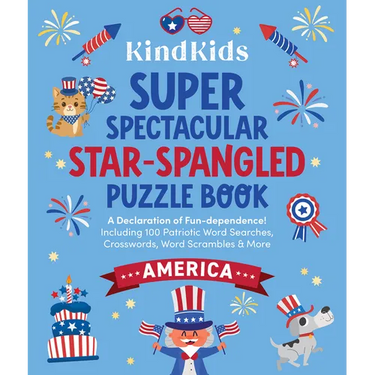 Kindkids Super Spectacular Star-Spangled Puzzle Book: A Declaration of Fun-Dependence! Including 100 Patriotic Word Searches, Crosswords, Word Scrambl