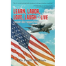 Learn, Labor, Love, Laugh - Live: A Father's Daily Thoughts to His Son