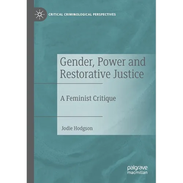 Gender, Power and Restorative Justice: A Feminist Critique