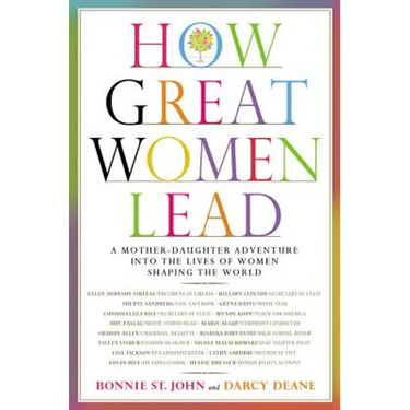 How Great Women Lead: A Mother-Daughter Adventure Into the Lives of Women Shaping the World
