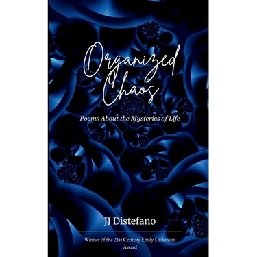 Organized Chaos Poems About the Mysteries of Life