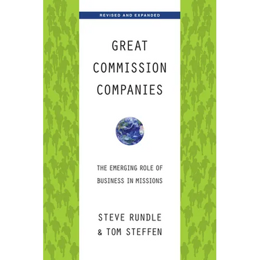 Great Commission Companies: The Emerging Role of Business in Missions