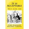 It Is Acceptable: Det Går An
