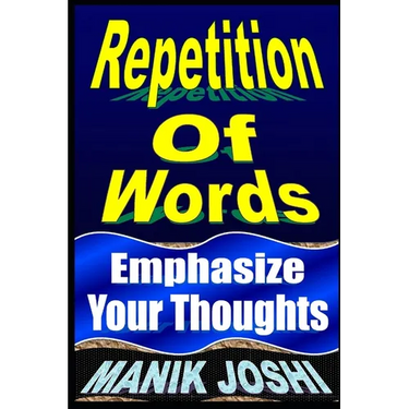 Repetition Of Words: Emphasize Your Thoughts