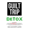 Guilt Trip Detox