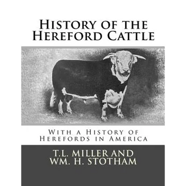 History of the Hereford Cattle: With a History of Herefords in America