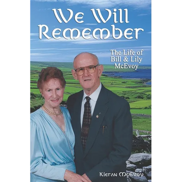 We Will Remember: The Life of Bill and Lily McEvoy