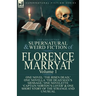 The Collected Supernatural and Weird Fiction of Florence Marryat: Volume 1-One Novel 'The Risen Dead, ' One Novella 'The Dead Man's Message, ' One Nov