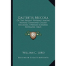 Gastritis Mucosa: Or The Present Epidemic Among Horses, Commonly Called Influenza, Epidemic Catarrh, Distemper (1865)