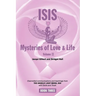 Isis Mysteries of Love & Life Volume II: Channelled communications and teachings from The Angelic Light Being, Isis with Osiris and Thoth