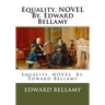 Equality. NOVEL By. Edward Bellamy