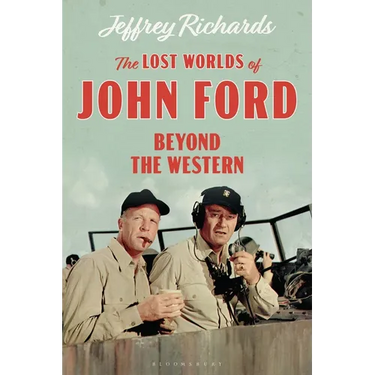 The Lost Worlds of John Ford: Beyond the Western