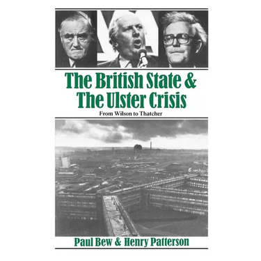 The British State and the Ulster Crisis: From Wilson to Thatcher