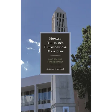Howard Thurman's Philosophical Mysticism: Love Against Fragmentation