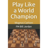 Play Like a World Champion: Magnus Carlsen