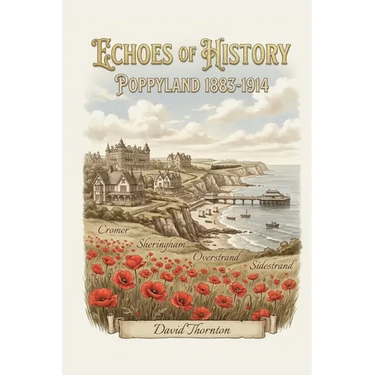 Echoes of History: Poppyland 1883-1914