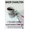 I Drink Coffee and Make Shit Up