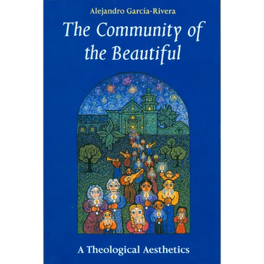 The Community of the Beautiful: A Theological Aesthetics