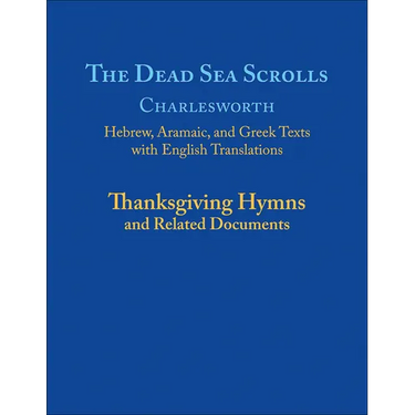 The Dead Sea Scrolls, Volume 5a: Thanksgiving Hymns and Related Documents
