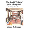 The Special Trains of Hitler, Ging et al: (their history and collectibles)