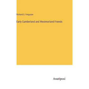 Early Cumberland and Westmorland Friends