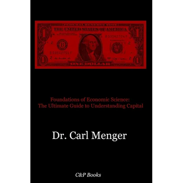 Foundations of Economic Science: The Ultimate Guide to Understanding Capital