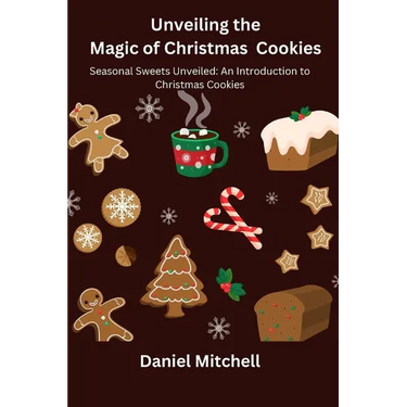 Unveiling the Magic of Christmas Cookies: Seasonal Sweets Unveiled: An Introduction to Christmas Cookies