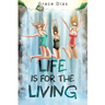 Life is for the Living