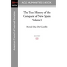 The True History of the Conquest of New Spain, Volume 1