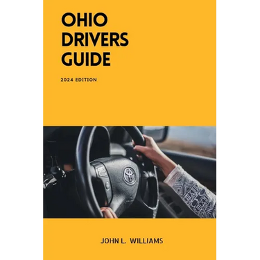 Ohio Drivers Guide: A Study Manual for Safety and Responsible Driving in Ohio