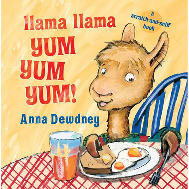 Llama Llama Yum Yum Yum!: A Scratch-And-Sniff Book