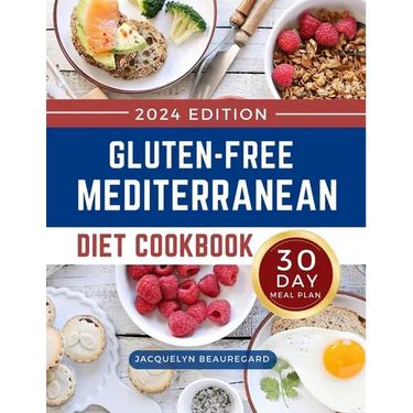 Gluten-Free Mediterranean Diet Cookbook: Mouthwatering and Healthy Recipes with a 30-Day Meal Plan to Build a Lifestyle for Lifelong Health
