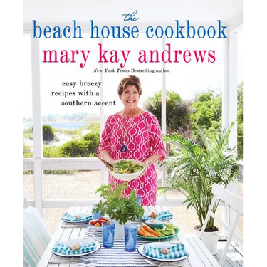 The Beach House Cookbook: Easy Breezy Recipes with a Southern Accent