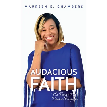 Audacious Faith: The Pursuit of Divine Purpose