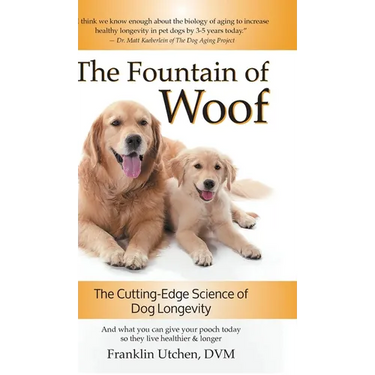 The Fountain of Woof: The Cutting-Edge Science of Dog Longevity