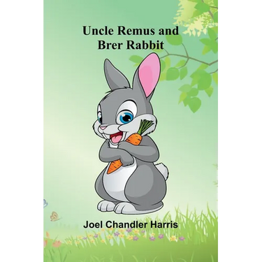 Uncle Remus and Brer Rabbit