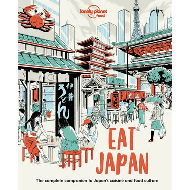 Lonely Planet Eat Japan: Restaurant Etiquette & Customs Best Places to Dine & Must-Try Specialties Local Foodie Neighbourhoods Authentic & Immersive E