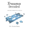 Trauma Decoded: A different perspective on trauma