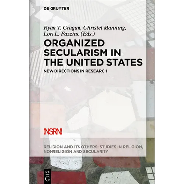 Organized Secularism in the United States: New Directions in Research