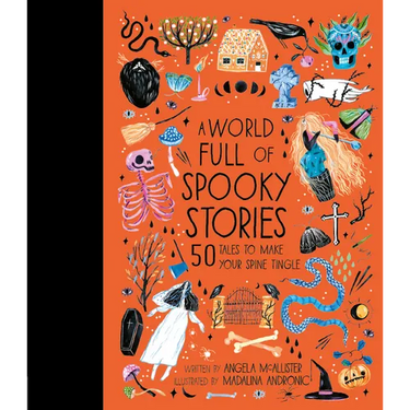 A World Full of Spooky Stories: 50 Tales to Make Your Spine Tingle