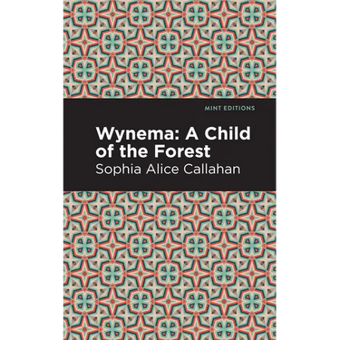 Wynema: A Child of the Forest