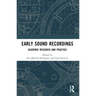 Early Sound Recordings: Academic Research and Practice