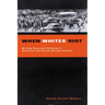 When Whites Riot: Writing Race and Violence in American and South African Cultures